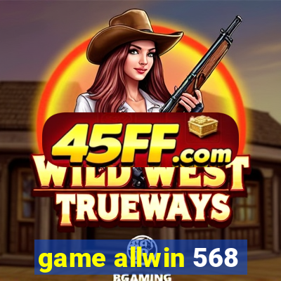 game allwin 568